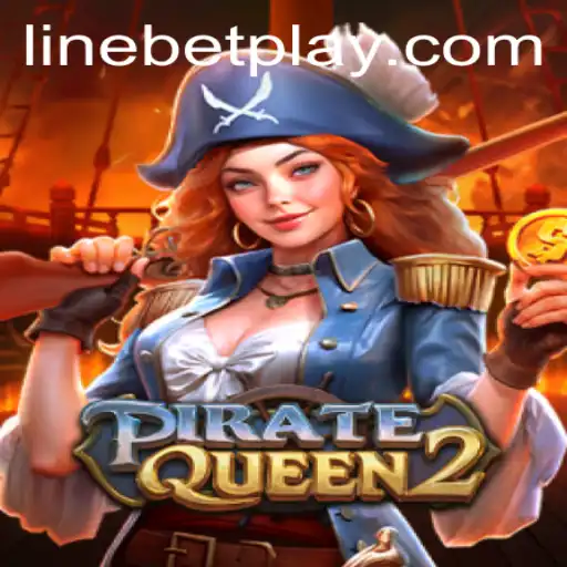 Embark on an Adventure with PirateQueen2: Exploring the Thrills of LineBet
